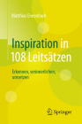 Inspiration in 108 Leitsätzen: Erkennen, Verinnerlichen, Umsetzen Cover Image