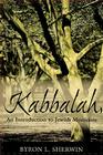 Kabbalah: An Introduction to Jewish Mysticism By Byron L. Sherwin Cover Image