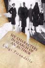 Six Characters in Search of an Author: A Comedy In the Making By Edward Storer (Translator), Luigi Pirandello Cover Image