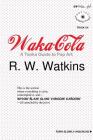 Waka-Cola: A Tanka Guide to Pop Art By R. W. Watkins Cover Image