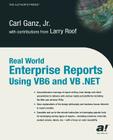 Real World Enterprise Reports Using VB6 and VB .Net (Books for Professionals by Professionals) By Carl Ganz Cover Image