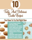 10 Tasty And Delicious Cookie Recipes - You Have To Try Out Right Now - Brown Aqua Blue White Cover By Hanah Cover Image