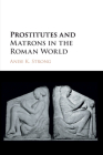 Prostitutes and Matrons in the Roman World Cover Image