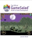 The Official Gamesalad Guide to Game Development (Explore Our New Media Arts & Design 1st Eds.) By Gamesalad, Jeannie Novak Cover Image