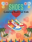 Shoes Coloring Book For Kids: The Ultimate Coloring Book For Kids By Kjdunn Coloring House Cover Image