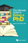 The Ultimate Guide to Doing a PhD By Merle Van Den Akker Cover Image