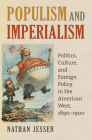 Populism and Imperialism: Politics, Culture, and Foreign Policy in the American West, 1890-1900 Cover Image