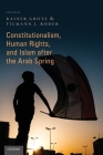 Constitutionalism, Human Rights, and Islam After the Arab Spring Cover Image