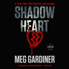 Shadowheart By Meg Gardiner, Hillary Huber (Read by) Cover Image