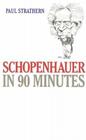 Schopenhauer in 90 Minutes (Philosophers in 90 Minutes) By Paul Strathern Cover Image