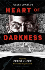 Heart of Darkness By Joseph Conrad, Peter Kuper (Adapted by), Maya Jasanoff (Foreword by) Cover Image