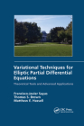 Variational Techniques for Elliptic Partial Differential Equations: Theoretical Tools and Advanced Applications Cover Image