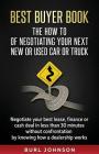Best Buyer Book: The How To Of Negotiating Your Next New or Used Car or Truck: Negotiate your best lease, finance or cash deal in less By Burl Jay Johnson Cover Image