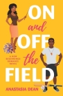 On and Off the Field By Anastasia Dean Cover Image