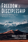 Freedom and Discipleship By Daniel S. Schipani (Editor), Robert McAfee Brown (Foreword by) Cover Image