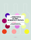 The Essential Guide to Bordeaux Wines By Bordeaux Wine School, Sophie Brissaud Cover Image