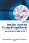 Large Scale Structure and Dynamics of Complex Networks: From Information Technology to Finance and Natural Science (Complex Systems and Interdisciplinary Science #2) Cover Image