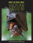 What's So Scary about Bats? By Joanne Mattern Cover Image