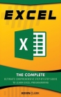 Excel: The Complete Ultimate Comprehensive Step-By-Step Guide To Learn Excel Programming By Kevin Clark Cover Image