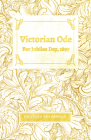 Victorian Ode - For Jubilee Day, 1897: With a Chapter from Francis Thompson, Essays, 1917 by Benjamin Franklin Fisher By Francis Thompson, Benjamin Franklin Fisher (Contribution by) Cover Image