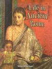 Life in Ancient Rome (Peoples of the Ancient World) By Shilpa Mehta-Jones Cover Image