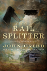 The Rail Splitter: A Novel Cover Image