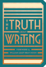 The Truth About Writing By Abrams Noterie, William Least Heat-Moon (Foreword by) Cover Image