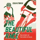 The Beautiful Race: The Story of the Giro d'Italia Cover Image