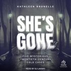 She's Gone: Five Mysterious Twentieth-Century Cold Cases Cover Image