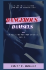 Dangerous Damsels: 10 Toxic Women, Men Should Avoid By Chidi Obigod Cover Image