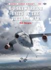 A-3 Skywarrior Units of the Vietnam War (Combat Aircraft) By Rick Morgan, Jim Laurier (Illustrator), Gareth Hector (Illustrator) Cover Image