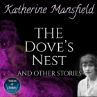 The Dove's Nest and Other Stories By Katherine Mansfield, Susannah Fullerton (Read by), Lisa Giles (Read by) Cover Image