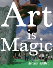 Jeremy Deller: Art Is Magic By Jeremy Deller (Artist), Alan Kane (Interviewee), Clare Conville (Interviewee) Cover Image