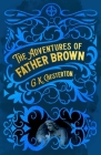 The Adventures of Father Brown By G. K. Chesterton Cover Image