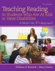 Teaching Reading to Students Who Are at Risk or Have Disabilities, Enhanced Pearson Etext with Loose-Leaf Version -- Access Card Package By William Bursuck, Mary Damer Cover Image