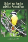Birds of San Pancho and Other Poems of Place By Lucille Lang Day Cover Image