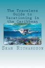 The Travelers Guide to Vacationing in the Caribbean Cover Image