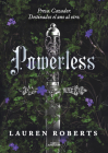 Powerless (Spanish Edition) (SAGA POWERLESS) By Lauren Roberts Cover Image
