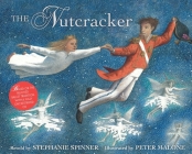 The Nutcracker By Stephanie Spinner, Peter Malone (Illustrator) Cover Image