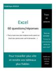 Excel - 60 questions / réponses: Tout ce que vous avez toujours voulu savoir sur Excel sans jamais avoir osé le demander By Frédérique Joucla Cover Image