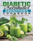 Diabetic Nutribullet Smoothies Cookbook: Easy and Healthy Diabetes Diet Smoothies Recipes For Weight Loss and Detox By Janet Gaylord Cover Image