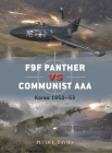 F9F Panther vs Communist AAA: Korea 1950–53 (Duel) By Peter E. Davies, Jim Laurier (Illustrator), Gareth Hector (Illustrator) Cover Image