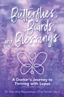 Butterflies, Boards, and Blessings: A Doctor's Journey to Thriving with Lupus By Manisha Rayavarapu Cover Image