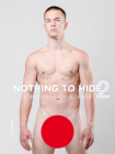 Nothing to Hide 2. Young Men from Slovakia By Phil Dlab (Photographer) Cover Image