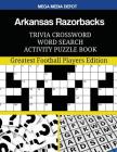 Arkansas Razorbacks Trivia Crossword Word Search Activity Puzzle Book: Greatest Football Players Edition By Mega Media Depot Cover Image