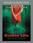 Double Life: A Noir Thriller Movie Script About Virtual Reality and Obsession By Brian James Godawa Cover Image