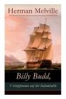 Billy Budd, Vortoppmann auf der Indomitable: Die Geschichte eines jungen Matrosen By Herman Melville Cover Image