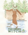 The Green Witch By Dan S. Terrell, Jane T. Connolly (Illustrator) Cover Image