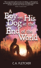 A Boy and His Dog at the End of the World By C. a. Fletcher Cover Image