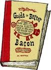 Zingerman's Guide to Better Bacon: Stories of Pork Bellies, Hush Puppies, Rock 'n' Roll Music and Bacon Fat Mayonnaise By Ari Weinzweig Cover Image